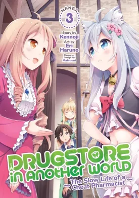 Drugstore In Another World: The Slow Life Of A Cheat Pharmacist (Manga) Vol. 3